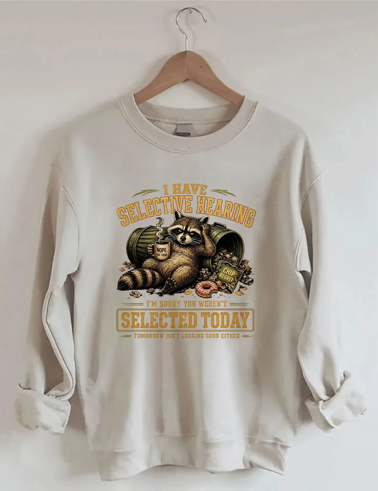 Funny Raccoon I Have Selective Hearing Sarcastic Quote Sweatshirt