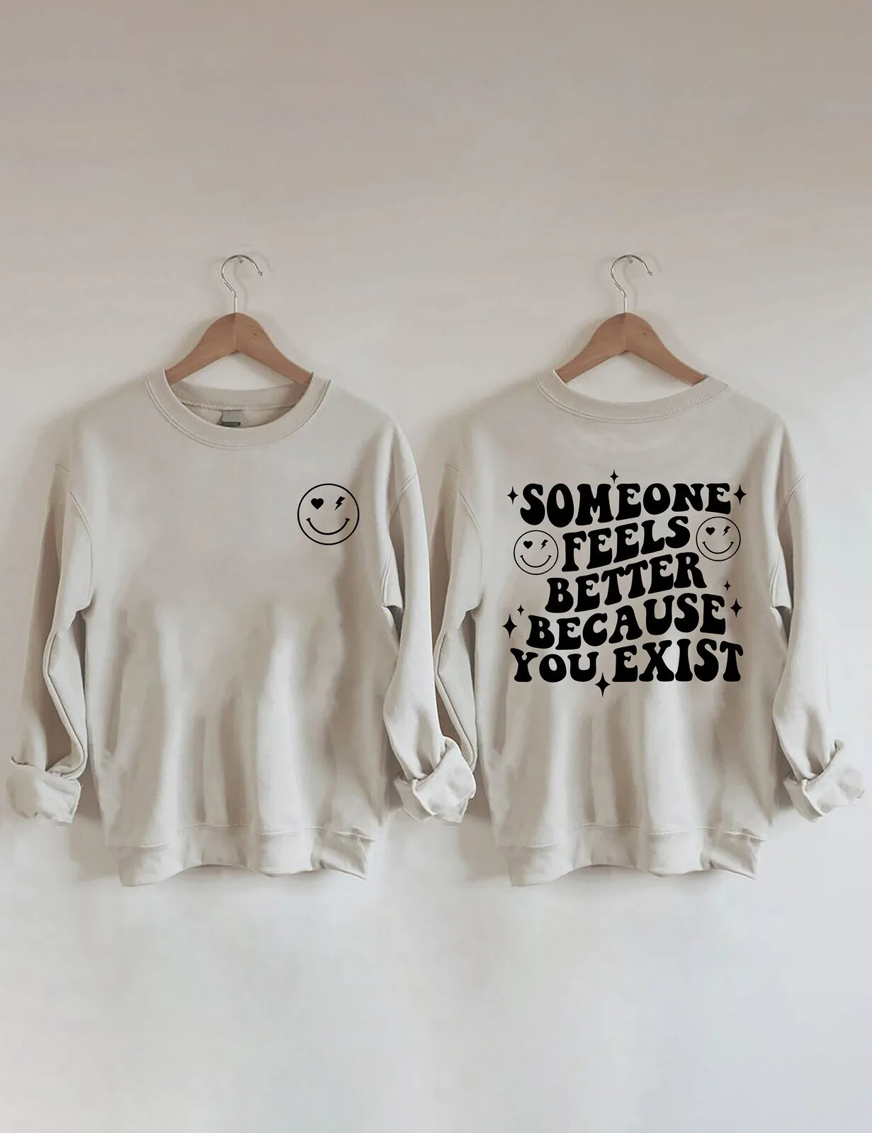 Someone Feels Better Because You Exist Positive Quote Crewneck Sweatshirt