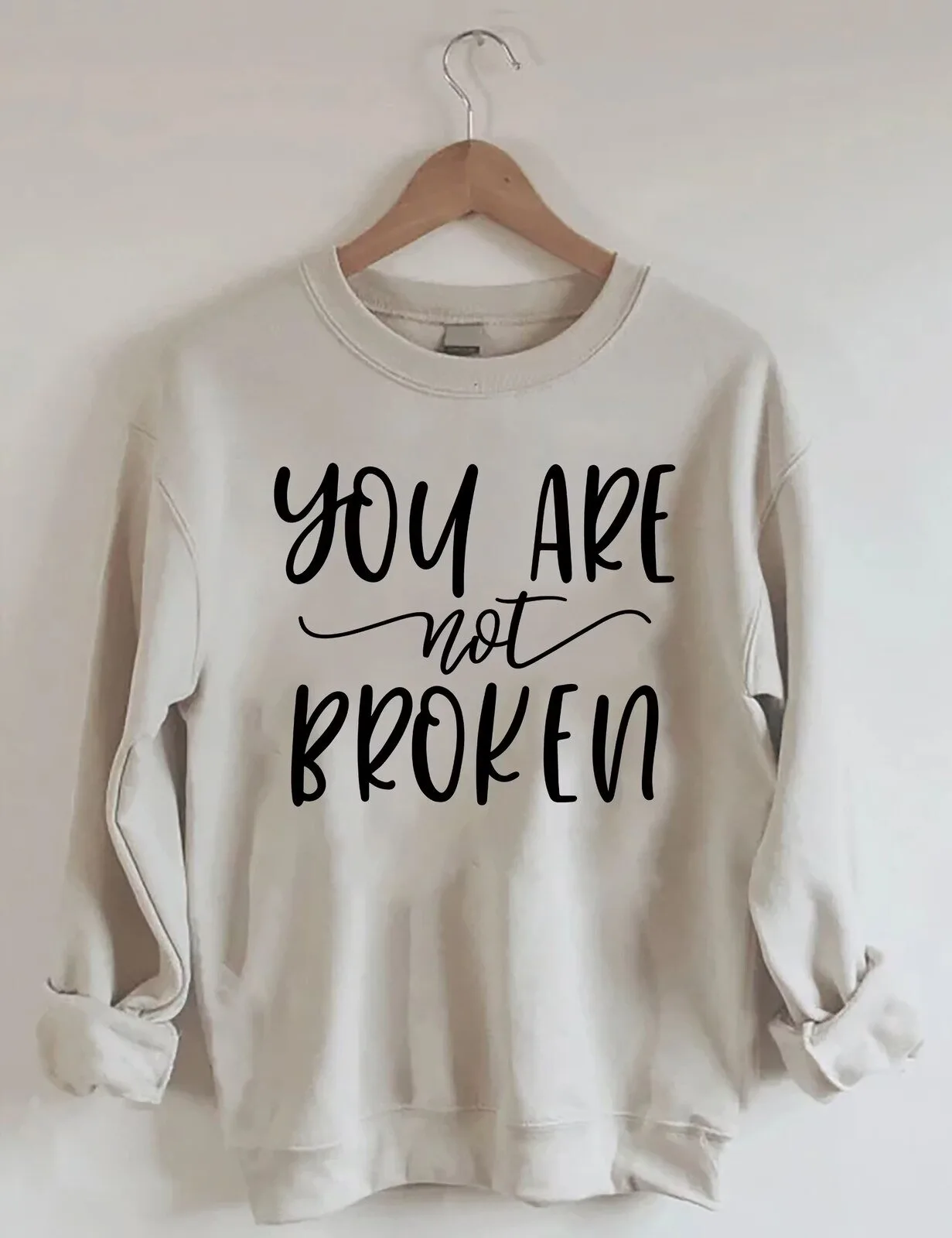 You Are Not Broken Inspirational Quote Crewneck Sweatshirt
