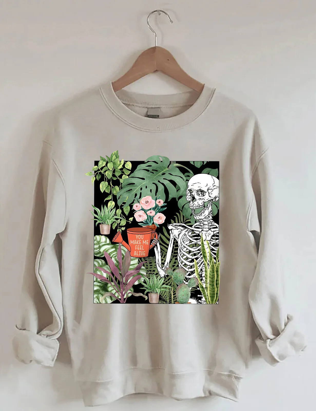 You Make Me Feel Alive Skeleton Plant Lover Gardener Sweatshirt
